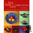 Fast, Fun & Easy Fabric Bowls